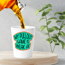 Load image into Gallery viewer, Pullout Game Weak Shot Glass