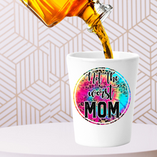 Load image into Gallery viewer, Not the Worst Mom Shot Glass
