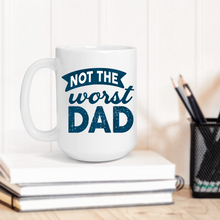 Load image into Gallery viewer, Not the Worst Dad Mug