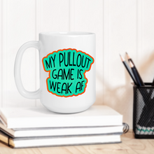 Load image into Gallery viewer, Pull Out Game Weak Mug