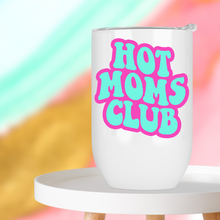 Load image into Gallery viewer, Hot Moms Club Wine Tumbler