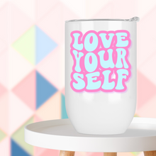 Load image into Gallery viewer, Love Yourself Wine Tumbler