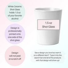 Load image into Gallery viewer, Love Yourself Shot Glass