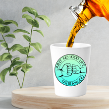 Load image into Gallery viewer, Ain't No Hood Like Fatherhood Shot Glass