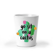 Load image into Gallery viewer, Go Sit on a Cactus Shot Glass - A+A Custom Crafts