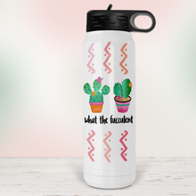 Load image into Gallery viewer, What the Fucculent Cactus Water Bottle - A+A Custom Crafts