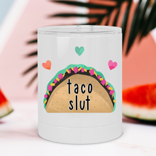Load image into Gallery viewer, I'm a Slut for Tacos a Tac-Ho Lowball Tumbler - A+A Custom Crafts