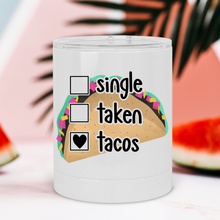 Load image into Gallery viewer, Single Taken Tacos Lowball Tumbler - A+A Custom Crafts