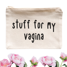 Load image into Gallery viewer, Stuff for My Vagina Cosmetic Bag - A+A Custom Crafts