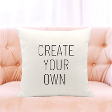 Load image into Gallery viewer, Create Your Own Pillow Cover - A+A Custom Crafts