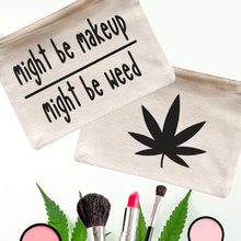 Load image into Gallery viewer, Pot Leaf Might Be Makeup Might Be Weed Cosmetic Bag - A+A Custom Crafts