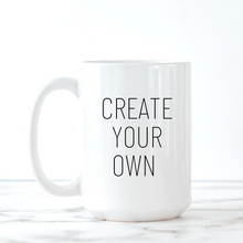 Load image into Gallery viewer, Create Your Own Coffee Mug - A+A Custom Crafts