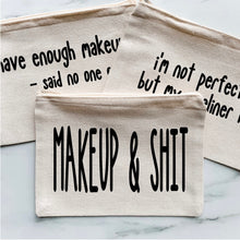 Load image into Gallery viewer, Funny Cosmetic Bag, Makeup Bag, Cosmetics Bag, Personalized Makeup Bag, Teen Gift, Bridal Shower Gift, Bridesmaid Gift, Bridal Party Gift