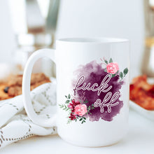 Load image into Gallery viewer, Good Morning, Fuck Off, Floral, Funny Mugs, Best Friend Gifts,