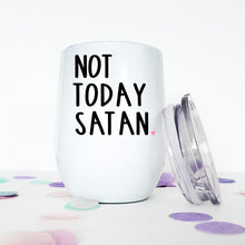 Load image into Gallery viewer, Not Today Satan, Wine Tumbler, Personalized Gift, Funny Gifts, Funny Mugs, Best Friend Gift, Coworker Christmas Gift, Stocking Stuffer