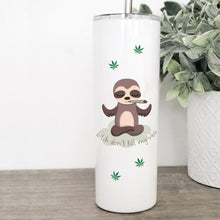 Load image into Gallery viewer, Weed, Sloth, Tumbler with Straw, Stoner Girl, Weed Accessories, Best Friend Birthday Gifts,