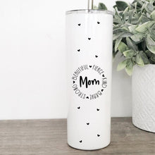 Load image into Gallery viewer, Inspirational, Personalized Tumbler, Tumbler with Straw, New Mom Gift, Mothers Day Gift,