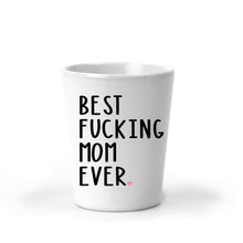 Load image into Gallery viewer, Best Mom Ever | Funny Shot Glass | Adult Party Favors | Personalized Shot Glasses | Mother's Day Gift