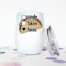 Load image into Gallery viewer, Tacos, Taco, Slut, Wine Tumbler, Valentines Day Gift for Her, Galentines Day