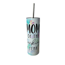 Load image into Gallery viewer, Mom of the Year, Tumbler with Straw, Funny Mugs, New Mom Gift, Mothers Day Gift