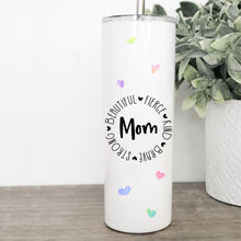 Load image into Gallery viewer, Inspirational, Personalized Tumbler, Tumbler with Straw, New Mom Gift, Mothers Day Gift,