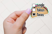 Load image into Gallery viewer, Single Taken Tacos | Taco Sticker | Laptop Decal | Funny Food Stickers | Taco Lover Gift | Girls Trip Gifts | Best Friend Gift