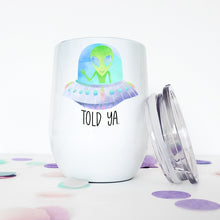 Load image into Gallery viewer, Alien, UFO, Custom Wine Tumbler, Funny Mugs, Best Friend Birthday Gifts, 21st Birthday Gift for Her,
