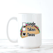 Load image into Gallery viewer, Taco, Coffee Mug, Quotes About Life, Funny Mugs, Best Friend Birthday Gifts,