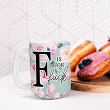 Load image into Gallery viewer, Fuck Mug, Personalized Coffee Mug, Quotes About Life, Funny Mugs, Best Friend Birthday Gifts,