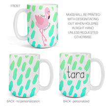 Load image into Gallery viewer, Flamingo, Personalized Coffee Mug, Quotes About Life, Funny Mugs, Best Friend Birthday Gifts,