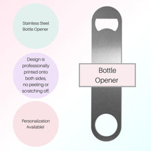 Load image into Gallery viewer, Because Kids, Bottle Opener, Personalized Bottle Opener, Custom Bottle Opener, Gift for Mom, Mothers Day Gift, Gag Gift, Best Friend Gift