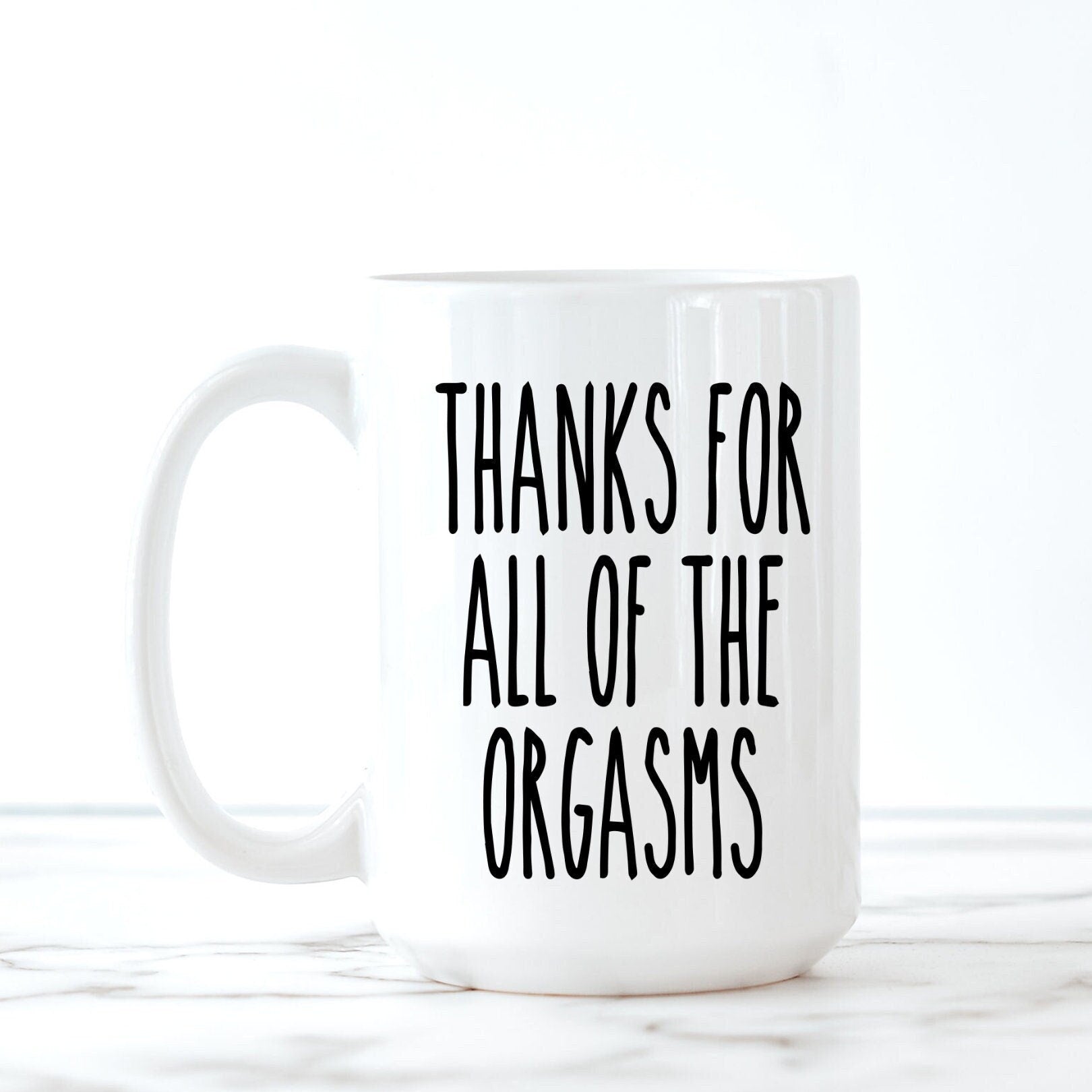 Funny Valentines Mug Thanks for all the Orgasms Funny Mugs