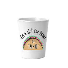 Load image into Gallery viewer, Taco, Slut, Shot Glass, Best Friend Gifts, 21st Birthday Gift for Her,
