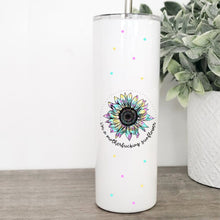 Load image into Gallery viewer, Sunflower, Tumbler with Straw, Quotes About Life, Funny Mugs, Best Friend Birthday Gifts,