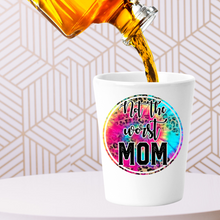 Load image into Gallery viewer, Not the Worst Mom Shot Glass
