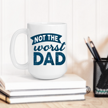 Load image into Gallery viewer, Not the Worst Dad Mug
