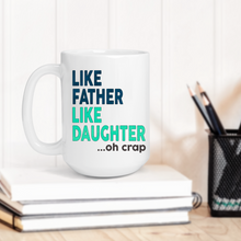 Load image into Gallery viewer, Like Father Like Son Oh Shit Mug
