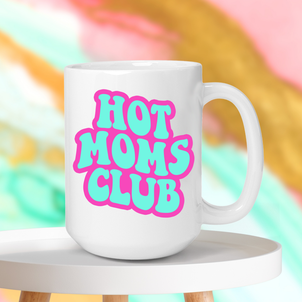 Hot Moms Club Mug