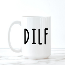 Load image into Gallery viewer, DILF Mug
