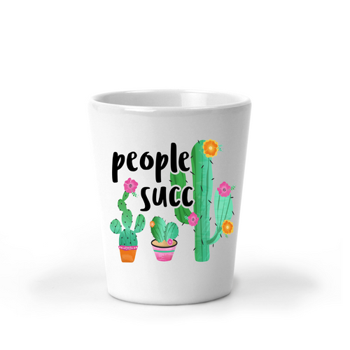 People Succ Cactus Shot Glass - A+A Custom Crafts