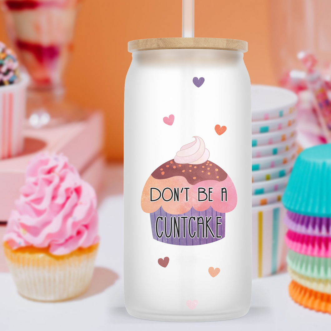 Don't Be a Cuntcake Glass Jar Tumbler