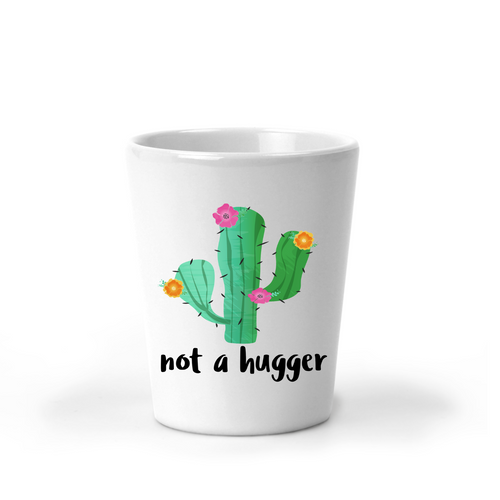 Not a Hugger Cactus Shot Glass - A+A Custom Crafts