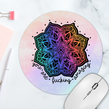 Load image into Gallery viewer, You Are Fucking Amazing Mandala Round Mousepad
