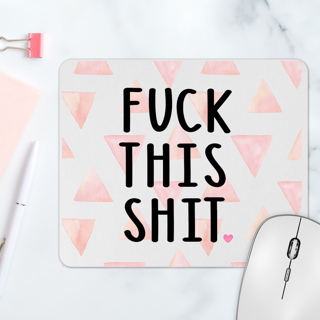 Fuck This Shit Rectangle Mousepad