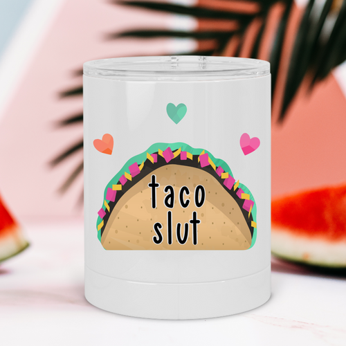 Taco Slut Lowball Tumbler - A+A Custom Crafts