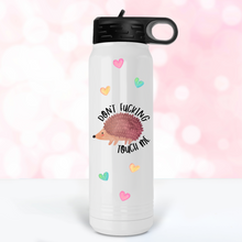 Load image into Gallery viewer, Don&#39;t Fucking Touch Me Hedgehog Water Bottle - A+A Custom Crafts
