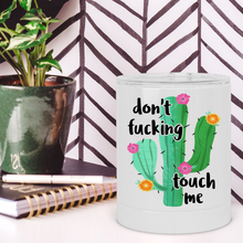 Load image into Gallery viewer, Don&#39;t Fucking Touch Me Cactus Lowball Tumbler - A+A Custom Crafts
