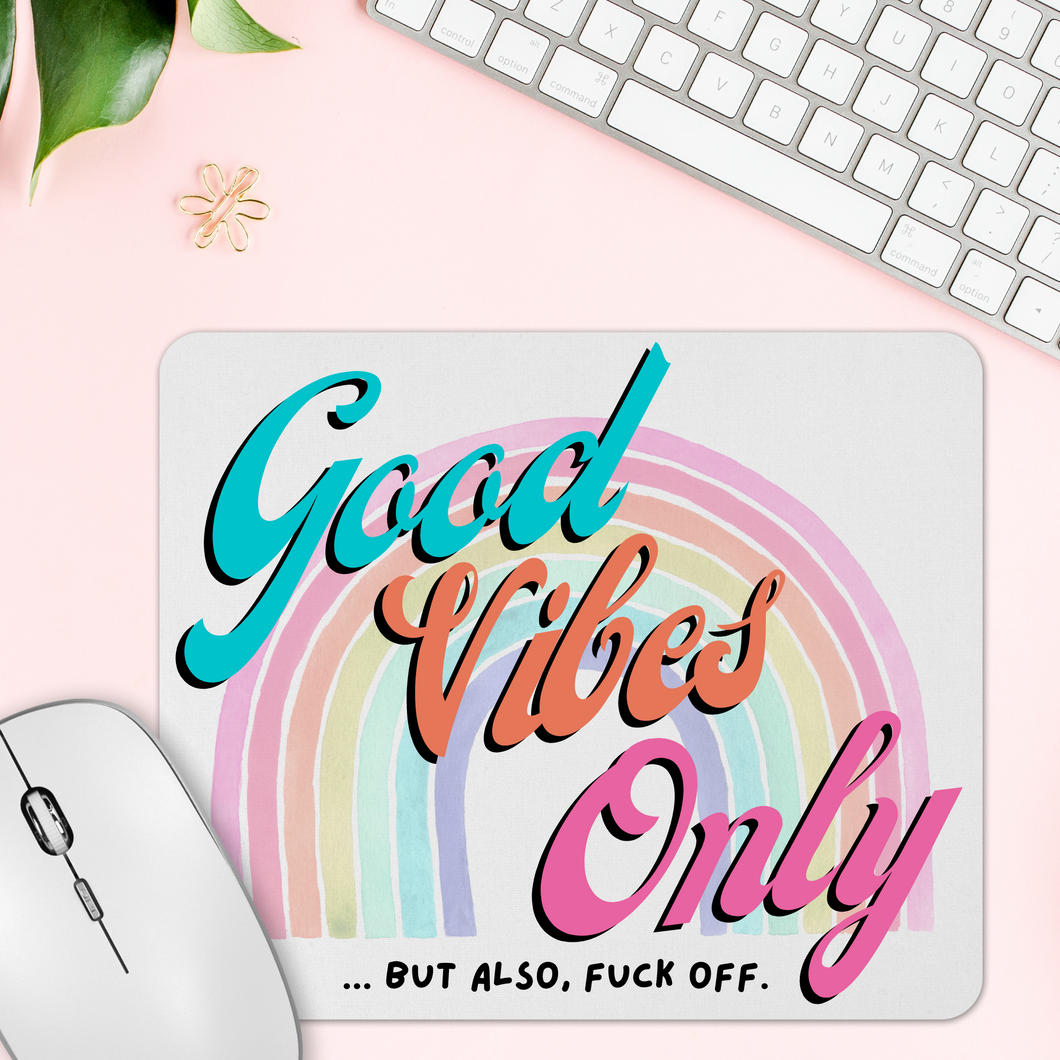 Good Vibes Only But Also Fuck Off Rectangle Mousepad