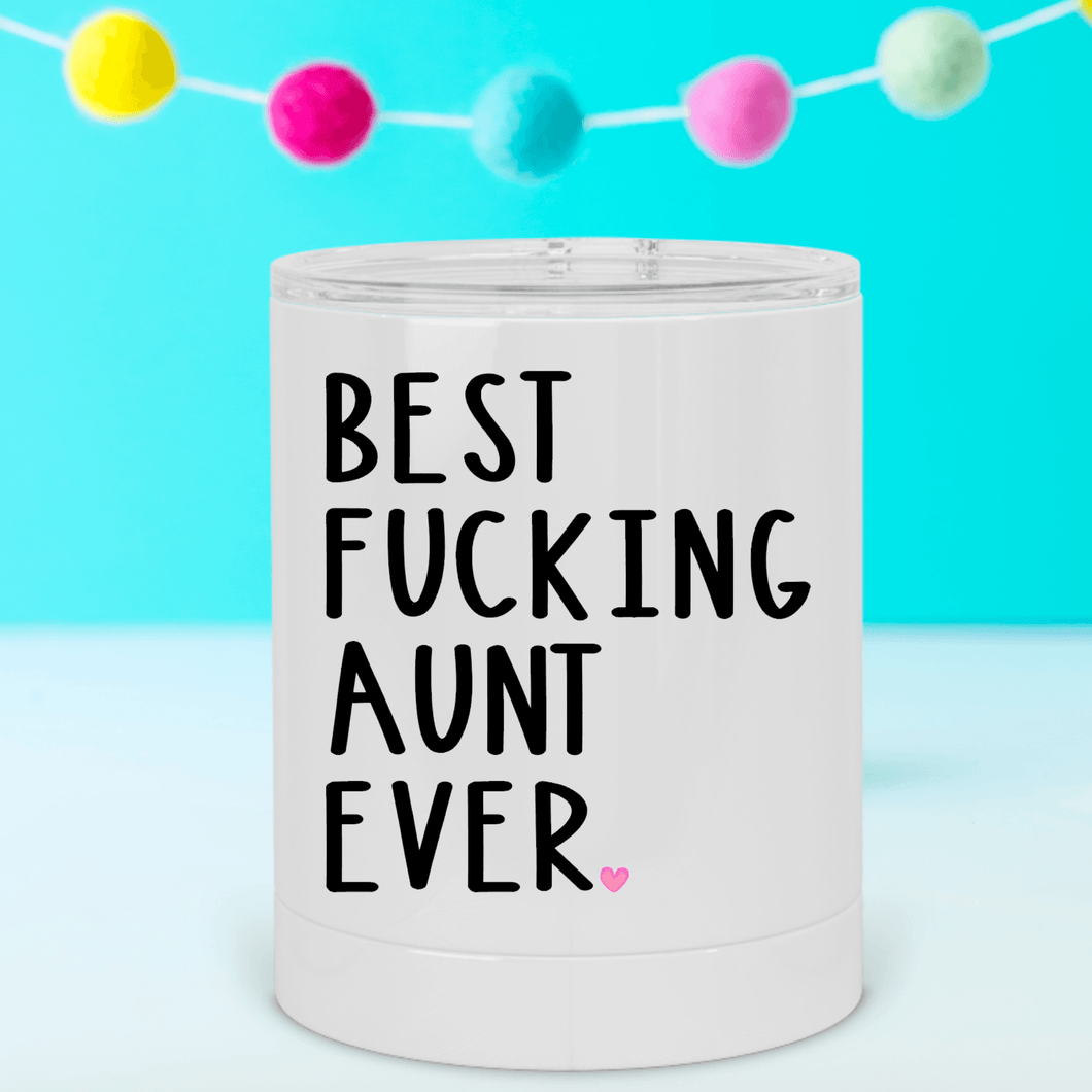 Best Fucking Aunt Ever Lowball Tumbler - A+A Custom Crafts