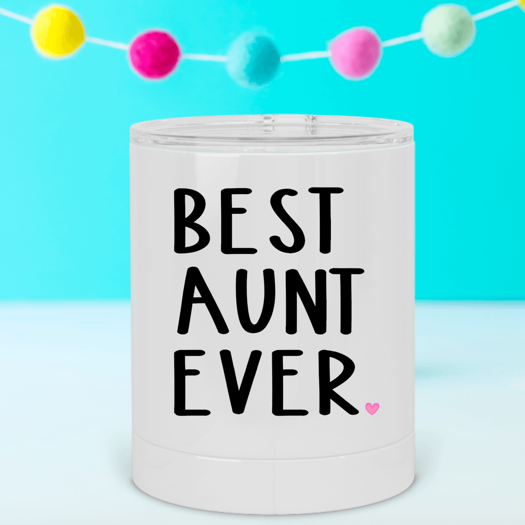 Best Aunt Ever Lowball Tumbler - A+A Custom Crafts